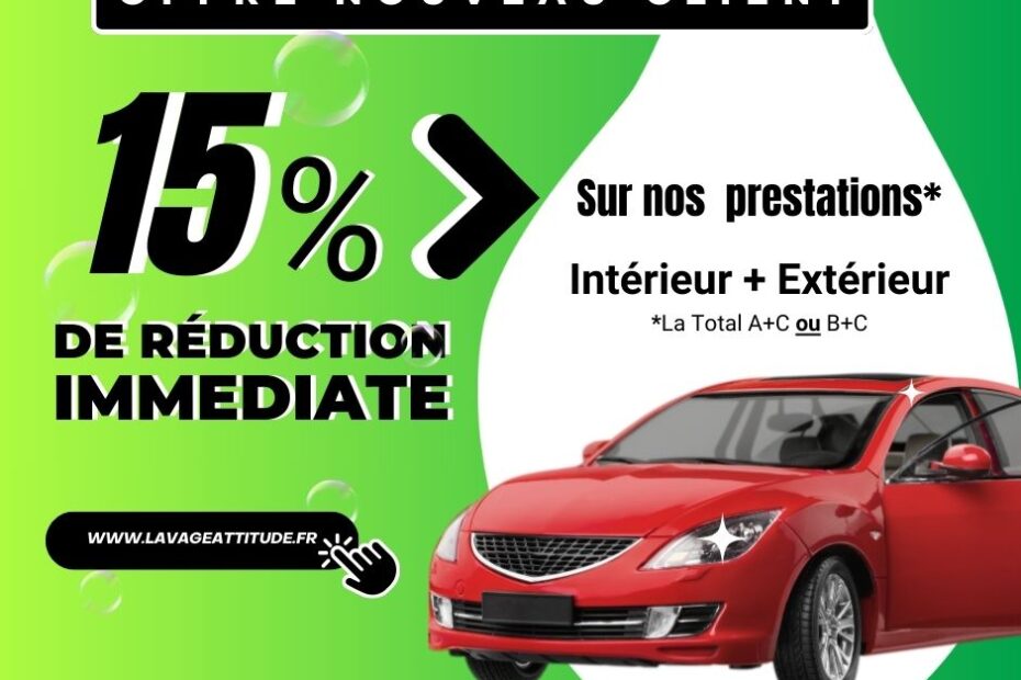 Offre spéciale nouveau client - 15% de reduction sur lavage auto complet